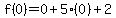 f%280%29=0%2B5%280%29%2B2