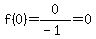 f%280%29=0%2F%28-1%29=0