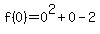 f%280%29=0%5E2%2B0-2
