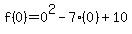 f%280%29=0%5E2-7%280%29%2B10