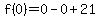 f%280%29=0-0%2B21