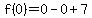 f%280%29=0-0%2B7