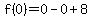 f%280%29=0-0%2B8