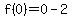 f%280%29=0-2
