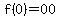 f%280%29=00