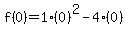 f%280%29=1%280%29%5E2-4%280%29