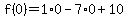 f%280%29=1%2A0-7%2A0%2B10