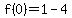 f%280%29=1-4