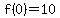 f%280%29=10
