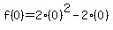 f%280%29=2%280%29%5E2-2%280%29