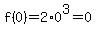 f%280%29=2%2A0%5E3=0