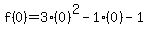 f%280%29=3%280%29%5E2-1%280%29-1