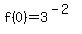 f%280%29=3%5E%28-2%29