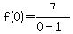 f%280%29=7%2F%280-1%29
