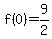 f%280%29=9%2F2