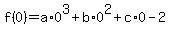 f%280%29=a%2A0%5E3%2Bb%2A0%5E2%2Bc%2A0-2