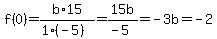 f%280%29=b%2A15%2F%281%28-5%29%29=15b%2F%28-5%29%0D%0A=-3b=-2