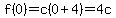 f%280%29=c%280%2B4%29=4c