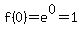 f%280%29=e%5E0=1