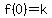 f%280%29=k