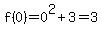 f%280%29+=++0%5E2+%2B+3=3