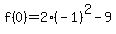 f%280%29+=+2%28-1%29%5E2+-+9