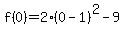 f%280%29+=+2%280-1%29%5E2+-+9