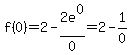 f%280%29+=+2-2e%5E0%2F0+=+2-1%2F0