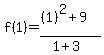 f%281%29=%28%281%29%5E2%2B9%29%2F%281%2B3%29