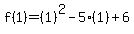 f%281%29=%281%29%5E2-5%281%29%2B6