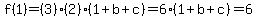 f%281%29=%283%29%282%29%281%2Bb%2Bc%29=6%281%2Bb%2Bc%29=6