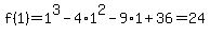 f%281%29=+1%5E3-4%2A1%5E2-9%2A1%2B36=+24