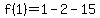 f%281%29=+1-2-15