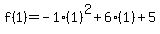 f%281%29=-1%281%29%5E2%2B6%281%29%2B5