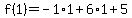 f%281%29=-1%2A1%2B6%2A1%2B5