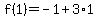 f%281%29=-1%2B3%2A1