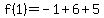 f%281%29=-1%2B6%2B5