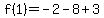f%281%29=-2-8%2B3