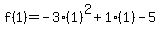 f%281%29=-3%281%29%5E2%2B1%281%29-5