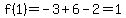 f%281%29=-3%2B6-2=1
