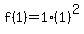 f%281%29=1%281%29%5E2