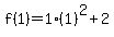 f%281%29=1%281%29%5E2%2B2