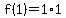 f%281%29=1%2A1