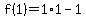 f%281%29=1%2A1-1