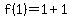 f%281%29=1%2B1