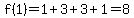 f%281%29=1%2B3%2B3%2B1=8