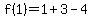 f%281%29=1%2B3-4