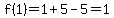 f%281%29=1%2B5-5=1