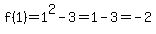 f%281%29=1%5E2-3=1-3=-2