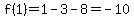 f%281%29=1-3-8=-10